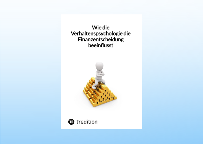 Wie die Verhaltenspsychologie die Finanzentscheidung beeinflusst.png